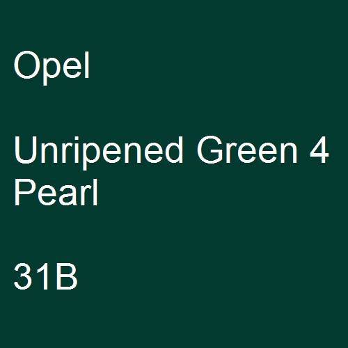 Opel, Unripened Green 4 Pearl, 31B.